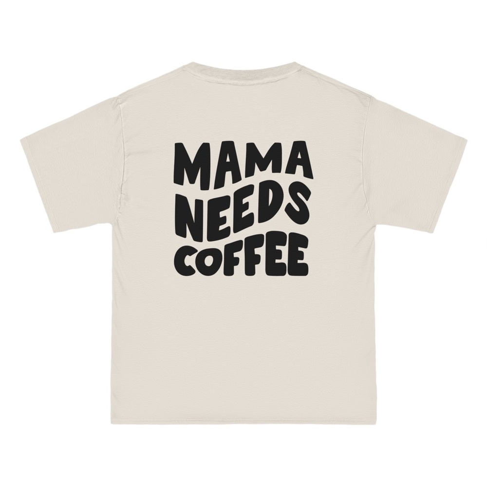 Mama Needs Coffee Tee